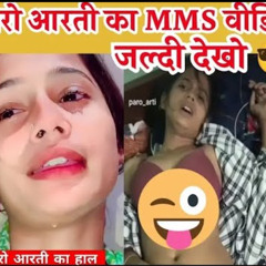 Paro Aarti Viral Video Original Link , TikTok Star Paro Aarti Leaked Private MMS Video Clips